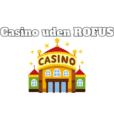 Nye Casino Uden ROFUS - Spill Uden Begrænsninger