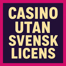 Casino Utan Svensk Licens Din Guide Till De Bästa Alternativen